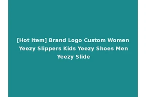[Hot Item] Brand Logo Custom Women Yeezy Slippers Kids Yeezy Shoes Men Yeezy Slide