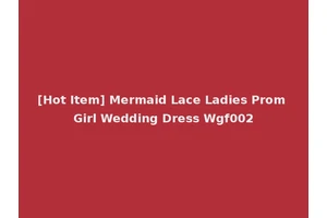 [Hot Item] Mermaid Lace Ladies Prom Girl Wedding Dress Wgf002