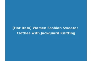 [Hot Item] Women Fashion Sweater Clothes with Jackquard Knitting