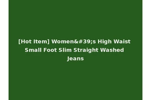 [Hot Item] Women's High Waist Small Foot Slim Straight Washed Jeans