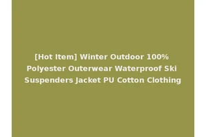 [Hot Item] Winter Outdoor 100% Polyester Outerwear Waterproof Ski Suspenders Jacket PU Cotton Clothing