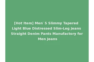 [Hot Item] Men′ S Slimmy Tapered Light Blue Distressed Slim-Leg Jeans Straight Denim Pants Manufactory for Men Jeans