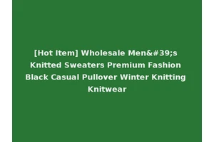 [Hot Item] Wholesale Men's Knitted Sweaters Premium Fashion Black Casual Pullover Winter Knitting Knitwear
