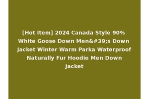 [Hot Item] 2024 Canada Style 90% White Goose Down Men's Down Jacket Winter Warm Parka Waterproof Naturally Fur Hoodie Men Down Jacket