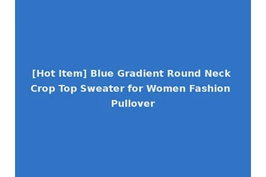 [Hot Item] Blue Gradient Round Neck Crop Top Sweater for Women Fashion Pullover