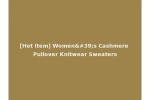 [Hot Item] Women's Cashmere Pullover Knitwear Sweaters
