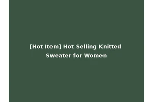 [Hot Item] Hot Selling Knitted Sweater for Women