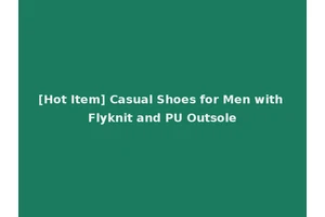 [Hot Item] Casual Shoes for Men with Flyknit and PU Outsole