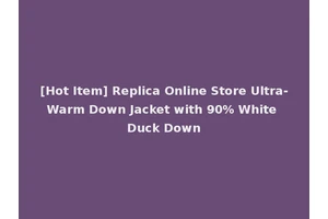 [Hot Item] Replica Online Store Ultra-Warm Down Jacket with 90% White Duck Down