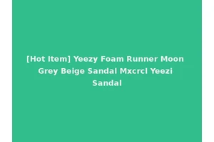 [Hot Item] Yeezy Foam Runner Moon Grey Beige Sandal Mxcrcl Yeezi Sandal