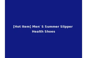 [Hot Item] Men′ S Summer Slipper Health Shoes