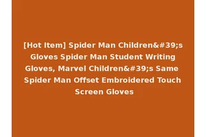 [Hot Item] Spider Man Children's Gloves Spider Man Student Writing Gloves, Marvel Children's Same Spider Man Offset Embroidered Touch Screen Gloves