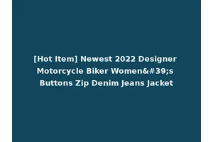 [Hot Item] Newest 2022 Designer Motorcycle Biker Women's Buttons Zip Denim Jeans Jacket