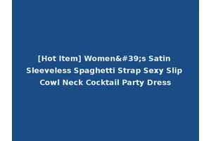 [Hot Item] Women's Satin Sleeveless Spaghetti Strap Sexy Slip Cowl Neck Cocktail Party Dress