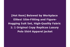 [Hot Item] Beloved by Workplace Elites! Slim-Fitting and Figure-Hugging Suit Set, High-Quality Fabric 1: 1 Original Copy Replicas Luxury Polo Shirt Apparel Jacket
