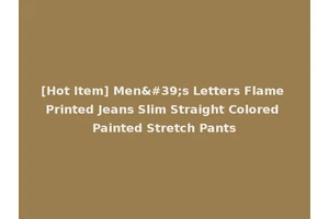 [Hot Item] Men's Letters Flame Printed Jeans Slim Straight Colored Painted Stretch Pants