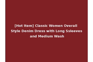 [Hot Item] Classic Women Overall Style Denim Dress with Long Ssleeves and Medium Wash