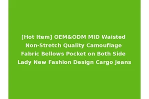 [Hot Item] OEM&ODM MID Waisted Non-Stretch Quality Camouflage Fabric Bellows Pocket on Both Side Lady New Fashion Design Cargo Jeans