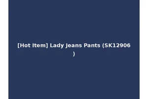 [Hot Item] Lady Jeans Pants (SK12906)