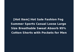 [Hot Item] Hot Sale Fashion Fog Summer Sports Casual Loose Large Size Breathable Sweat Absorb 95% Cotton Shorts with Pockets for Men