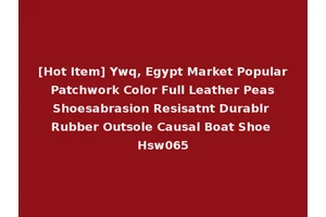 [Hot Item] Ywq, Egypt Market Popular Patchwork Color Full Leather Peas Shoesabrasion Resisatnt Durablr Rubber Outsole Causal Boat Shoe Hsw065