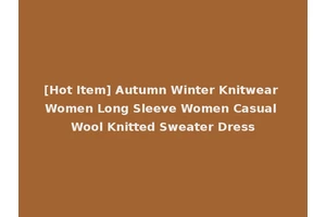 [Hot Item] Autumn Winter Knitwear Women Long Sleeve Women Casual Wool Knitted Sweater Dress