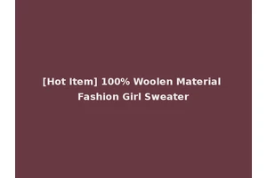[Hot Item] 100% Woolen Material Fashion Girl Sweater