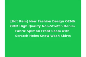 [Hot Item] New Fashion Design OEM&ODM High Quality Non-Stretch Denim Fabric Split on Front Seam with Scratch Holes Snow Wash Skirts