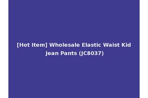 [Hot Item] Wholesale Elastic Waist Kid Jean Pants (JC8037)