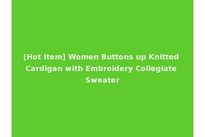 [Hot Item] Women Buttons up Knitted Cardigan with Embroidery Collegiate Sweater