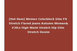 [Hot Item] Women Colorblock Slim Fit Stretch Flared Jeans Autumn Women's High Waist Stretch Hip Slim Stretch Denim