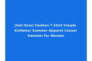 [Hot Item] Fashion T Shirt Simple Knitwear Summer Apparel Casual Sweater for Women