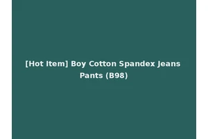 [Hot Item] Boy Cotton Spandex Jeans Pants (B98)
