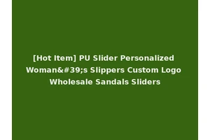[Hot Item] PU Slider Personalized Woman's Slippers Custom Logo Wholesale Sandals Sliders