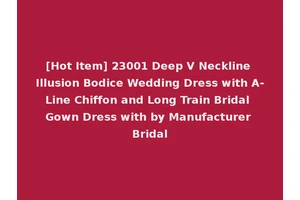 [Hot Item] 23001 Deep V Neckline Illusion Bodice Wedding Dress with A-Line Chiffon and Long Train Bridal Gown Dress with by Manufacturer Bridal