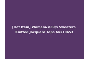 [Hot Item] Women's Sweaters Knitted Jacquard Tops Ak210653