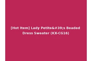 [Hot Item] Lady Petite's Beaded Dress Sweater (KX-CG16)