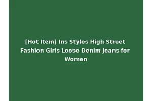 [Hot Item] Ins Styles High Street Fashion Girls Loose Denim Jeans for Women