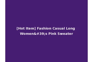 [Hot Item] Fashion Casual Long Women's Pink Sweater