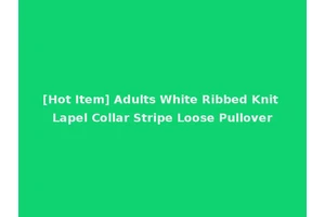 [Hot Item] Adults White Ribbed Knit Lapel Collar Stripe Loose Pullover