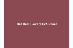 [Hot Item] Lovely EVA Shoes