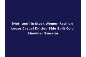 [Hot Item] in Stock Women Fashion Loose Casual Knitted Side Split Cold Shoulder Sweater