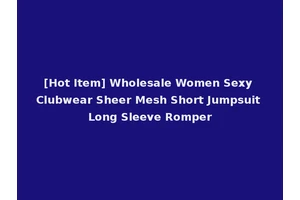 [Hot Item] Wholesale Women Sexy Clubwear Sheer Mesh Short Jumpsuit Long Sleeve Romper
