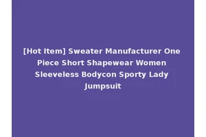 [Hot Item] Sweater Manufacturer One Piece Short Shapewear Women Sleeveless Bodycon Sporty Lady Jumpsuit