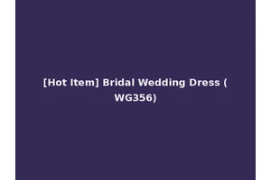 [Hot Item] Bridal Wedding Dress (WG356)