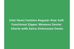 [Hot Item] Fashion Regular Rise Soft Functional Zipper Womens Denim Shorts with Extra Distressed Deets