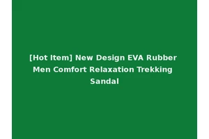 [Hot Item] New Design EVA Rubber Men Comfort Relaxation Trekking Sandal