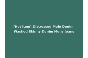 [Hot Item] Distressed Male Denim Washed Skinny Denim Mens Jeans