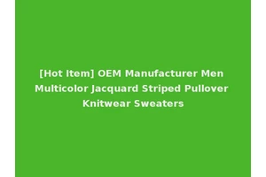 [Hot Item] OEM Manufacturer Men Multicolor Jacquard Striped Pullover Knitwear Sweaters