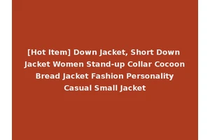 [Hot Item] Down Jacket, Short Down Jacket Women Stand-up Collar Cocoon Bread Jacket Fashion Personality Casual Small Jacket